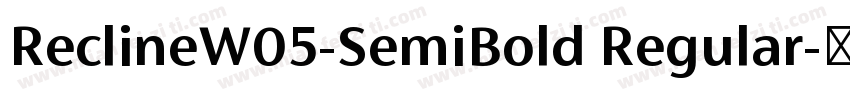 ReclineW05-SemiBold Regular字体转换